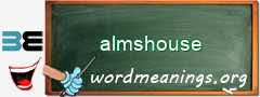 WordMeaning blackboard for almshouse